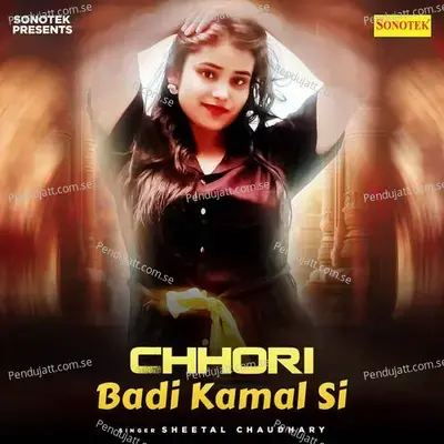 Chhori Badi Kamal Si - Sheetal Chaudhary album cover 