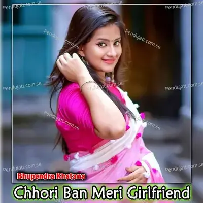 Chhori Ban Meri Girlfriend - Bhupendra Khatana album cover 