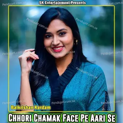 Chhori Chamak Face Pe Aari Se - Balkrishan Kardam album cover 