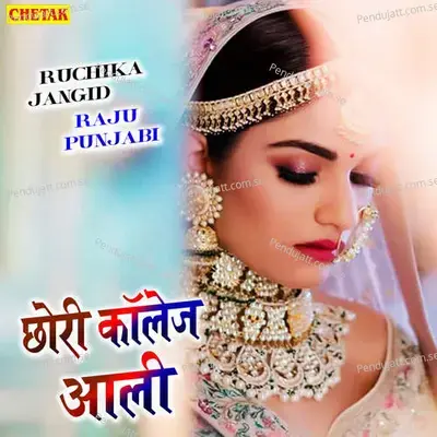 Chhori College Aali - Raju Punjabi album cover 