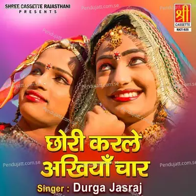 Chhori Karle Akhiyan Char - Non Stop Dj - Durga Jasraj album cover 