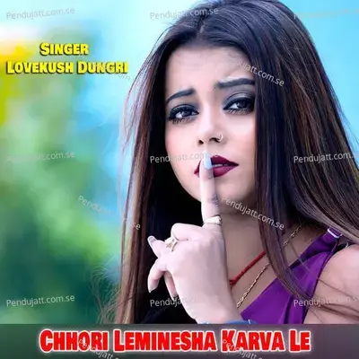 Chhori Leminesha Karva Le - Lovekush Dungri album cover 
