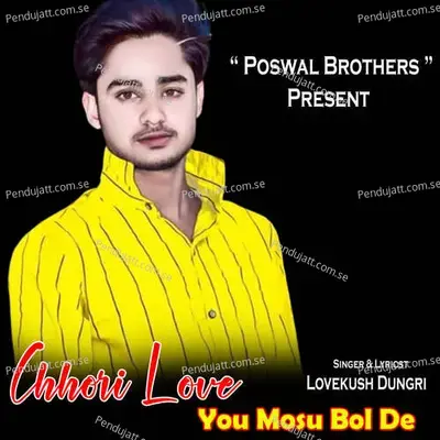 Chhori Love You Mosu Bol De - Lovekush Dungri album cover 