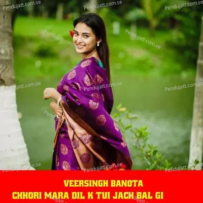 Chhori Mara Dil K Tui Jach Bal Gi - Veersingh Banota album cover 