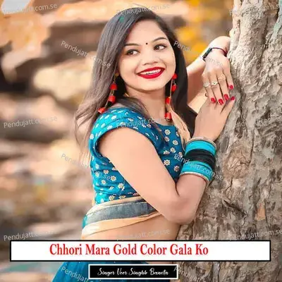 Chhori Mara Gold Color Gala Ko - Veer Singh banota