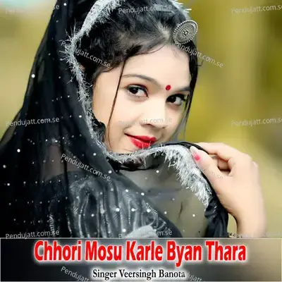 Chhori Mosu Karle Byan Thara - Veersingh Banota