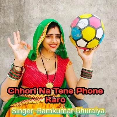 Chhori Na Tene Phone Karo - Ramkumar Ghuraiya album cover 