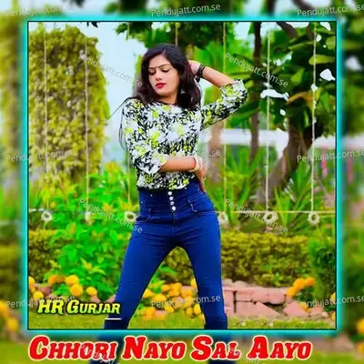 Chhori Nayo Sal Aayo - hr gurjar album cover 