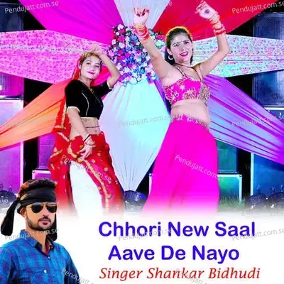 Chhori New Saal Aave De Nayo - Shankar Bidhudi