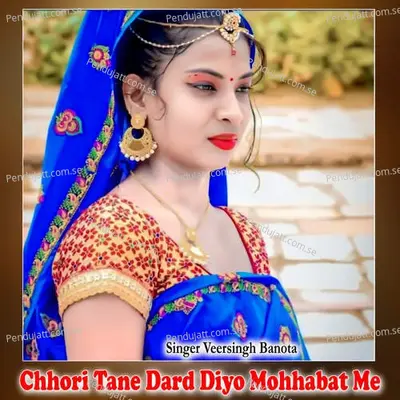 Chhori Tane Dard Diyo Mohhabat Me - Veersingh Banota album cover 