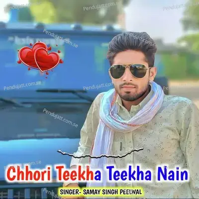 Chhori Teekha Teekha Nain - Samay Singh Peelwal album cover 