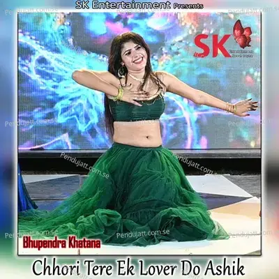 Chhori Tere Ek Lover Do Ashik - Bhupendra Khatana