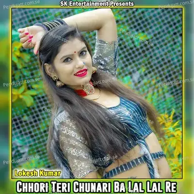 Chhori Teri Chunari Ba Lal Lal Re - Lokesh Kumar album cover 