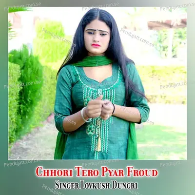 Chhori Tero Pyar Froud - Lovkush Dungri album cover 