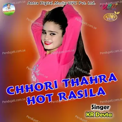 Chhori Thahra Hot Rasila - KR Devta album cover 