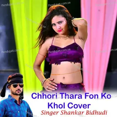 Chhori Thara Fon Ko Khol Cover - Shankar Bidhudi