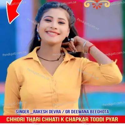 Chhori Thari Chhati K Chapkar Toddi Pyar - Rakesh Devra album cover 