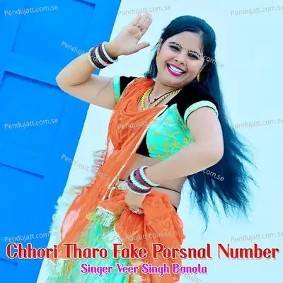 Chhori Tharo Fake Porsnal Number - Veer Singh banota album cover 