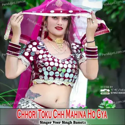 Chhori Toku Chh Mahina Ho Gya - Veer Singh banota