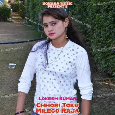 Chhori Toku Milego Raja - Bharat Kasana