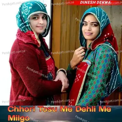 Chhori Tosu Me Dehli Me Milgo - Dinesh Dekwa album cover 