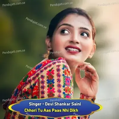 Chhori Tu Aas Paas Nhi Dikh - Devi Shankar Saini album cover 