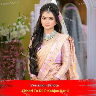 Chhori Tu Dil P Kabjao Kar Li - Veersingh Banota album cover 