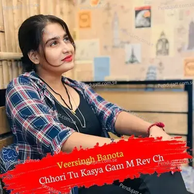 Chhori Tu Kasya Gam M Rev Ch - Veersingh Banota album cover 