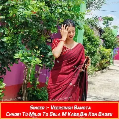 Chhori Tu Milgi To Gela M Kade Bhi Kon Bagsu - Veersingh Banota album cover 