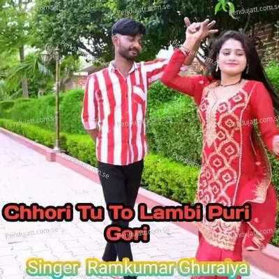 Chhori Tu To Lambi Puri Gori - Ramkumar Ghuraiya album cover 