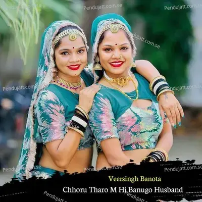 Chhoru Tharo M Hi Banugo Husband - Veersingh Banota album cover 
