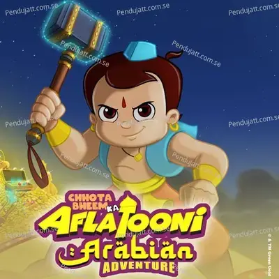 Chhota Bheem Ka Aflatooni Arabian Adventure - Chhota Bheem album cover 