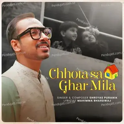 Chhota Sa Ghar Mila - Shreyas Puranik album cover 