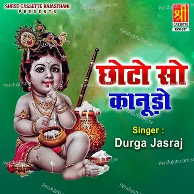 Chhoto So Kanudo - Durga Jasraj cover album