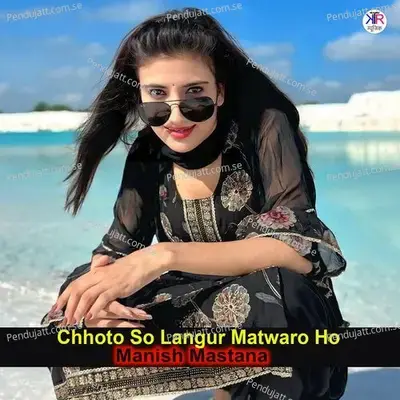 Chhoto So Langur Matwaro Ho - Manish Mastana album cover 