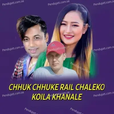 Chhuk Chhuke Rail Chaleko Koila Khanale - Roshan Chhetri album cover 