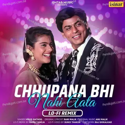 Chhupana Bhi Nahi Aata (Lo-Fi Remix) - Mann Taneja