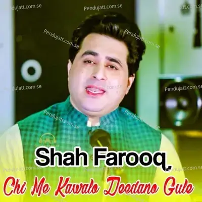 Chi Me Kawalo Deedano Gule - Shah Farooq album cover 