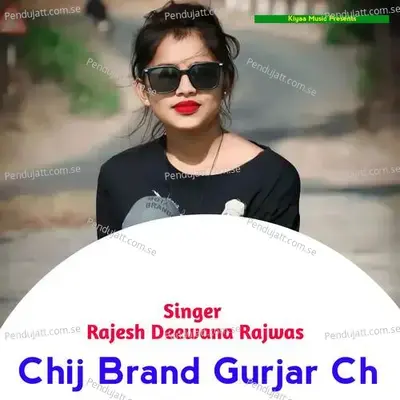 Chij Brand Gurjar Ch - Rajesh Deewana Rajwas album cover 