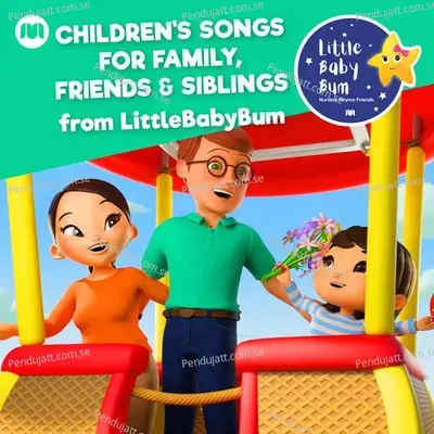 I Love My Baby Song - Little Baby Bum Nursery Rhyme Friends album cover 