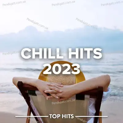 Chill Hits 2023 - Various Artists cover album