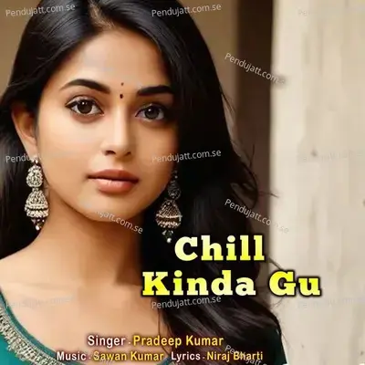 Chill Kinda Gu - Pradeep Kumar album cover 