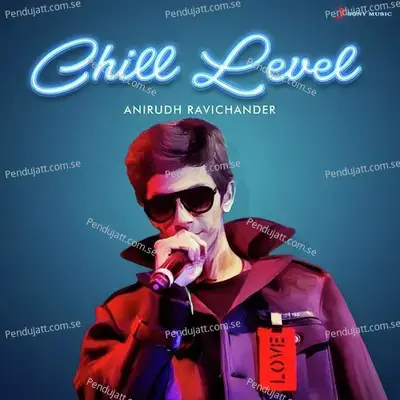 Chill Level : Anirudh Ravichander - Anirudh Ravichander cover album