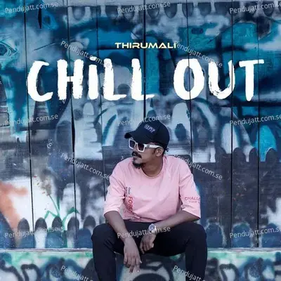 Chill Out - ThirumaLi album cover 