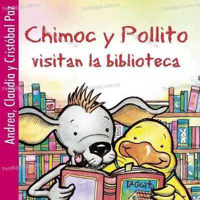 Chimoc Y Pollito Visitan La Biblioteca - Claudia y Cristóbal Paz cover album