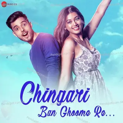 Chingari Ban Ghoome Re - Nakash Aziz album cover 