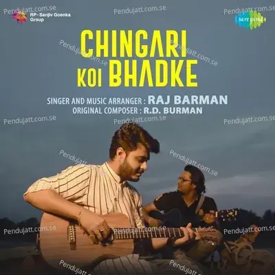 Chingari Koi Bhadke - Raj Barman - Raj Barman