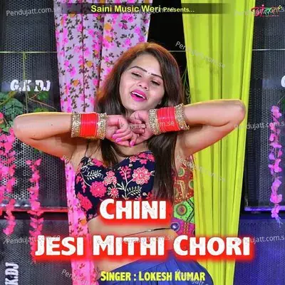Chini Jesi Mithi Chori - Lokesh Kumar album cover 