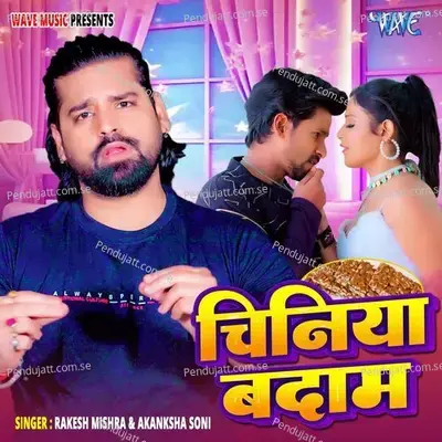 Chiniya Badam - Rakesh Mishra album cover 