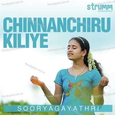 Chinnanchiru Kiliye - Sooryagayathri